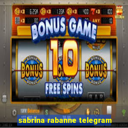 sabrina rabanne telegram